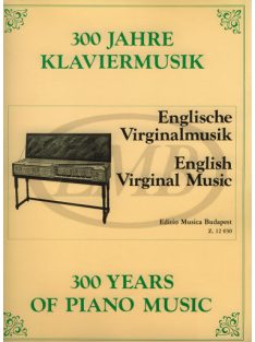 300 év zongoramuzsikája - angol virginálzene