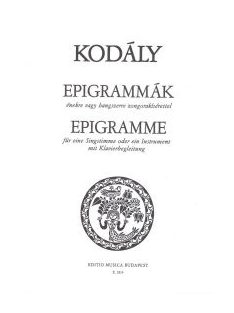   Kodály Zoltán:  Epigrammák-énekre vagy hangszerre zongorakísérettel