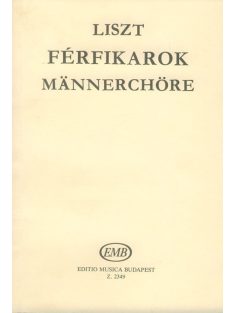 Liszt Ferenc: Férfikarok