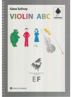   Szilvay Géza: Violin ABC - zongorakíséret az EF kötetekhez