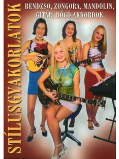   Stílusgyakorlatok:  bendzsó,zongora,mandolin,gitár,bőgő akkordok