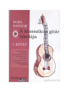 Suba Sándor: A klasszikus gitár iskolája  I. kötet